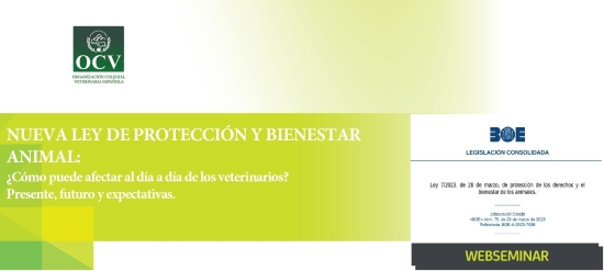 NUEVA LEY DE PROTECCIÓN Y BIENESTAR ANIMAL ¿Cómo puede afectar al día a día de los veterinarios? Presente, futuro y expectativas.